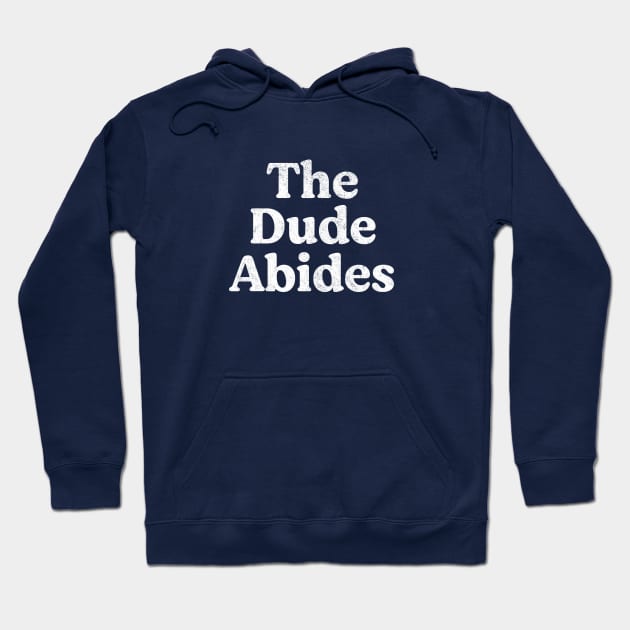 The Dude Abides - vintage design Hoodie by BodinStreet